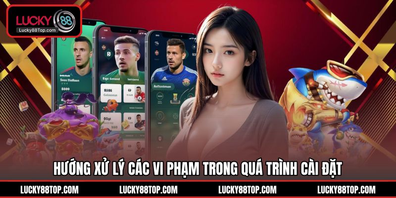 Tải App Lucky88 | Cài Đặt Nhanh 1 Phút Trên iOS/Android - BETVANTA99.BUZZ
